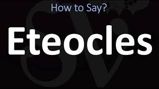 How to Pronounce Eteocles CORRECTLY [upl. by Ai]