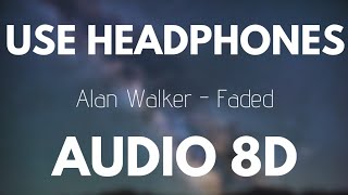 Alan Walker  Faded 8D AUDIO [upl. by Imik]