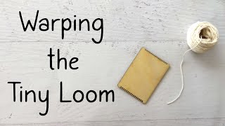 How to Warp a Tiny Loom [upl. by Naraa]