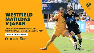 FULL MATCH Westfield Matildas v Japan at 2017 Tournament of Nations [upl. by Eelyme568]