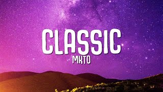 MKTO  Classic Lyrics [upl. by Zeiler]