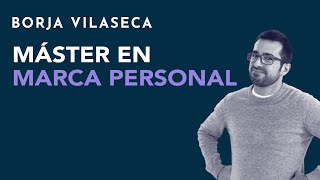 Máster en Marca Personal  Borja Vilaseca [upl. by Gerik222]