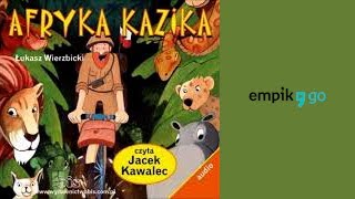 Lektura szkola quotAfryka Kazikaquot audiobook [upl. by Winther420]