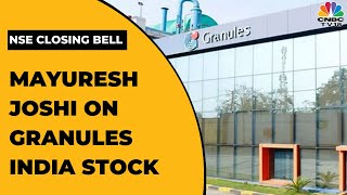 Granules India Stock News Mayuresh Joshi Shares His Views On The Stock  NSE Closing Bell [upl. by Liss]