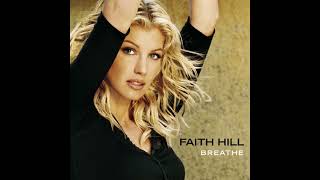 Breathe Album Version  Faith Hill [upl. by Llohcin515]