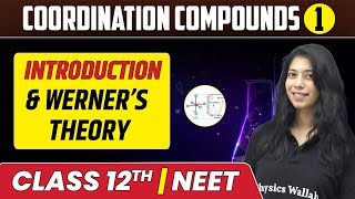 Coordination Compounds 01  Introduction amp Werner’s Theory  Class 12thNEET [upl. by Retrop]