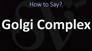 How to Pronounce Golgi Complex CORRECTLY [upl. by Cibis]