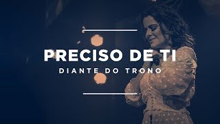 DIANTE DO TRONO  Preciso de Ti Lyric Vídeo [upl. by Iffar]