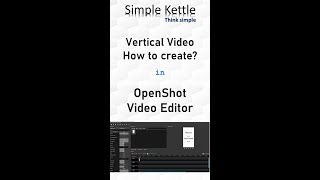 Vertical Video  How to create  OpenShot Video Editor  Mobile Friendly  Portrait  Simple Kettle [upl. by Vassar]