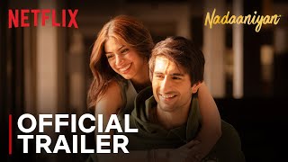 Nadaaniyan  Official Trailer  Ibrahim Ali Khan Khushi Kapoor  Netflix India [upl. by Atyekram]