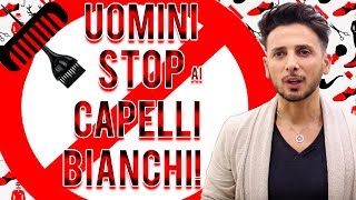 PER GLI UOMINI STOP AI CAPELLI BIANCHI [upl. by Rufford]