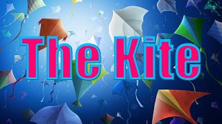 The Kite  Poem Recitation Class 6  English [upl. by Nerrad]