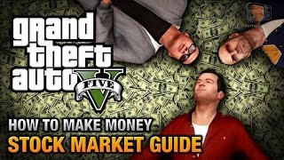 How to make money in GTA 5 Stock Market Guide [upl. by Nolasba494]