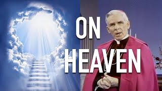 Thoughts on Heaven Archbishop Fulton Sheen [upl. by Ntisuj321]