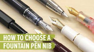 How to Choose a Fountain Pen Nib [upl. by Yelena]