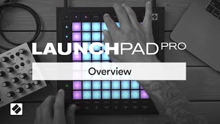 Launchpad Pro  Overview  Novation [upl. by Burkitt]