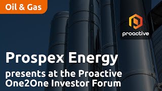 Prospex Energy presents at the Proactive One2One Investor Forum  September 7th 2023 [upl. by Ojok]