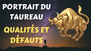 PORTRAIT DU TAUREAU ♉  QUALITÉS ET DÉFAUTS [upl. by Gronseth]