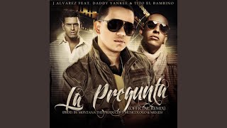 La Pregunta Remix feat Tito El Bambino amp Daddy Yankee [upl. by Dollar]