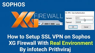 How to Setup SSL VPN on Sophos XG Firewall With Real Environment  Complete Training Video [upl. by Aldarcie]