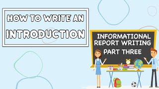 How To Write An Introduction  Informational Report Writing PART THREE [upl. by Aicertap]