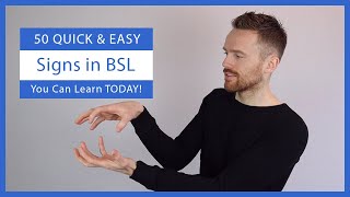 50 Quick and Easy Signs in BSL You Can Learn TODAY [upl. by Atteniuq339]