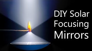 How To Make Solar Concentrating Mirrors super HOT focal point [upl. by Ialokin]