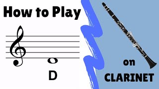 How to Play quotDquot on Clarinet [upl. by Ahsinal]