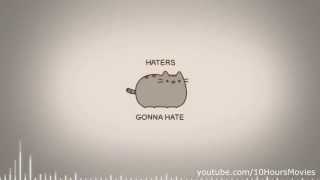 HATERS GONNA HATE 10 HOURS [upl. by Bertine858]