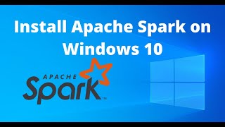 Apache Spark  Install Apache Spark On Windows 10 Spark Tutorial  Part 1 [upl. by Reemas]