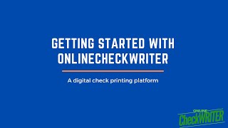 Getting Started with Onlinecheckwriter [upl. by Nivram]