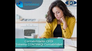 Contabilizador CFDI en Sistema CONTPAQi Contabilidad [upl. by Alleyn]