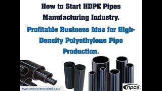 How to Start HDPE Pipes Manufacturing Industry [upl. by Niatsirt]