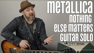 Metallica quotNothing Else Mattersquot Solo Guitar Lesson  Tutorial [upl. by Icul]