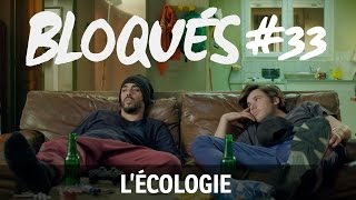 Bloqués 33  Lécologie [upl. by Ob]