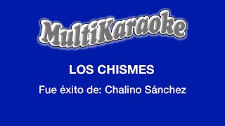 Los Chismes  Multikaraoke  Fue Éxito De Chalino Sánchez [upl. by Ylrebmi]