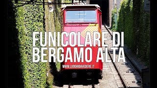 Funicolare di Bergamo Alta dalla Città Bassa alla Città Alta in 2 minuti [upl. by Ulrika925]