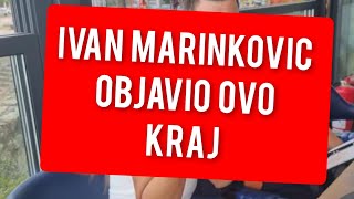 IVAN MARINKOVIC OBJAVIO OVO KRAJ [upl. by Linell]