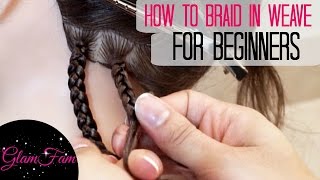 How to Braid in Weave FOR BEGINNERS [upl. by Ivgnout893]