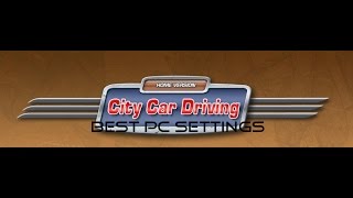 City Car Driving How to get better pc performance [upl. by Aonian]