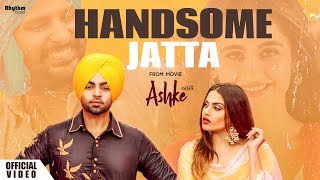 Handsome Jatta  Jordan Sandhu  Bunty Bains  Himanshi Khurana  Davvy Singh  Ashke  Rhythm Boyz [upl. by Acinot]