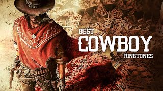 5 Best Cowboy Ringtones  Western Theme [upl. by Kubiak317]