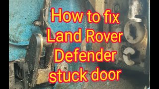 Land Rover door stuck fix [upl. by Ardyaf]