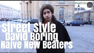 David Boring Naive New Beaters le Street Style [upl. by Arotal]