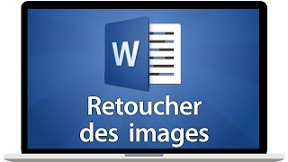 Tutoriel Word 2016  Retoucher les images [upl. by Dewie]