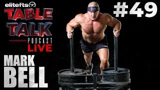 elitefts Table Talk Podcast 49  Mark Bell  eliteftscom [upl. by Leirbag]