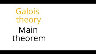 Galois theory Main theorem [upl. by Ennis]