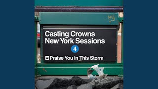 Praise You In This Storm New York Sessions [upl. by Drawde495]