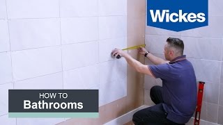 How to Tile a Bathroom Wall with Wickes [upl. by Eojyllib]