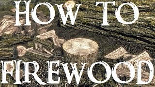 Skyrim SE  How To Firewood Tutorial [upl. by Iorgo]